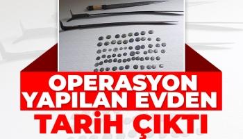 Operasyon yapılan evden tarih çıktı