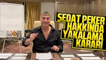 Sedat Peker hakkında yakalama kararı