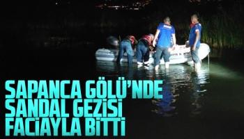 Sapanca Gölü'nde sandal gezisi faciayla bitti