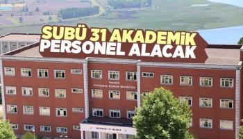 SUBÜ 31 akademik personel alacak