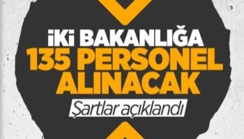 İki bakanlık 135 personel alacağını açıkladı