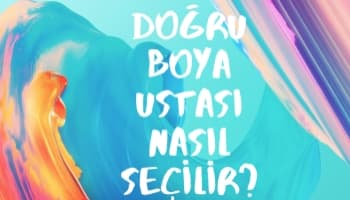 Doğru Boya Ustası Nasıl Seçilir?