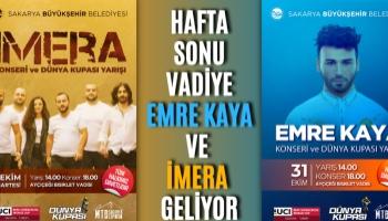 Hafta Sonu Vadiye Emre Kaya ve İmera Geliyor