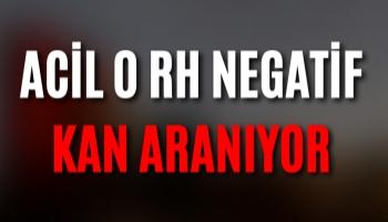 Acil 0 RH Negatif Kan Aranıyor