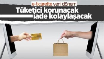 E-ticarette tüketicilerin korunmasına yönelik yeni adımlar