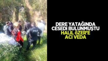 Dere yatağında cesedi bulunmuştu, Hendek'te toprağa verildi