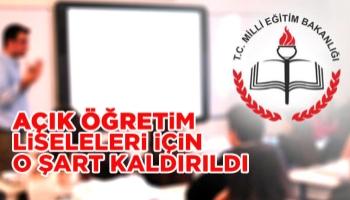 Açık öğretim liseleri için o şart kaldırıldı