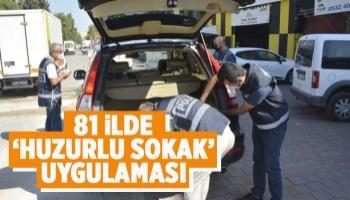 81 ilde ‘Huzurlu Sokaklar’ uygulaması