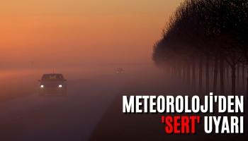 Meteoroloji'den 'SERT' Uyarı