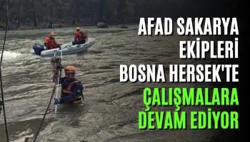 AFAD Sakarya Ekipleri Bosna Hersek'te Çalışmalara Devam Ediyor