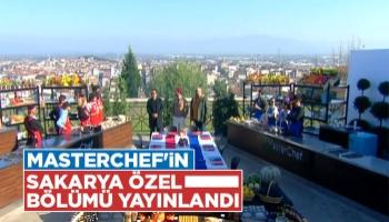 MasterChef'in Sakarya Özel Bölümü yayınlandı.