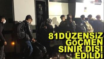 81 göçmen sınır dışı edildi