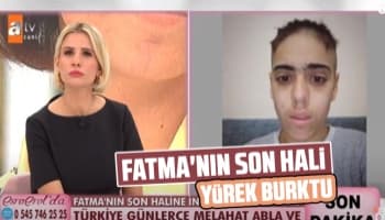 Fatma'nın son hali yürek burktu