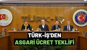 TÜRK-İŞ'den Asgari Ücret Teklifi