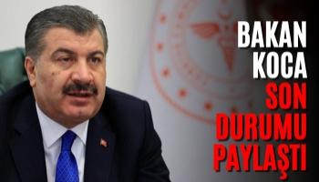 Bakan Koca Son Durumu Paylaştı