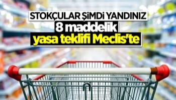 Stokçulukla mücadele yasası TBMM'de