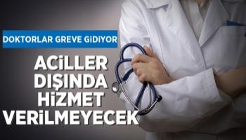 Doktorlar greve gidiyor