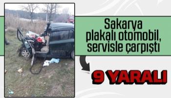 Sakarya plakalı otomobil, servisle çarpıştı: 9 yaralı