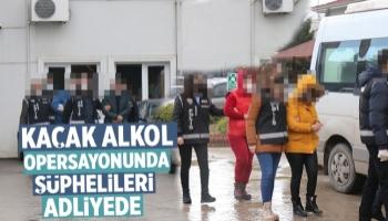 Kaçak alkol operasyonunda şüphelileri adliyede