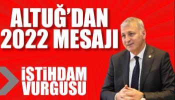 SATSO Başkanı Altuğ'dan 2022 mesajı