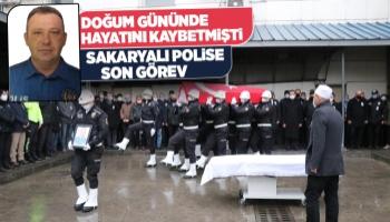 Doğum gününde ölen Sakaryalı polis memuru için tören