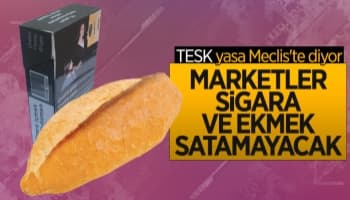 Zincir marketlere sigara ve ekmek satış yasağı geliyor