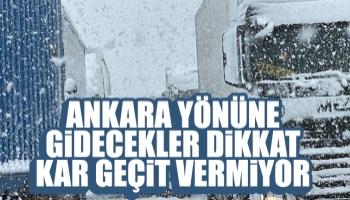 TEM ve D-100’den Ankara’ya geçişler kapatıldı