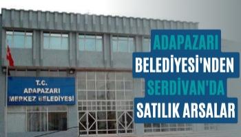 Adapazarı Belediyesi, Serdivan'da arsa satıyor