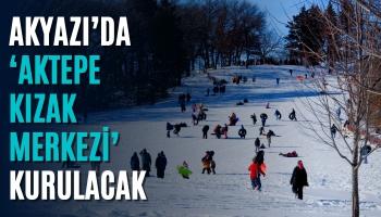 Akyazı’da ‘Aktepe Kızak Merkezi’ Kurulacak