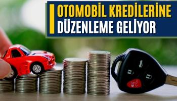 Otomobil Kredilerine Düzenleme Geliyor