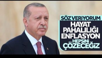 Cumhurbaşkanı Erdoğan: Hayat pahalılığı meselesini çözeceğiz