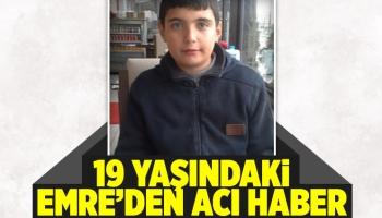 Emre'den acı haber