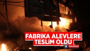 Fabrika alev alev yandı