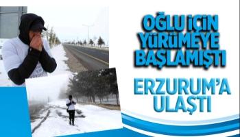 Sakaryalı baba yürüyüşünde Erzurum'a ulaştı