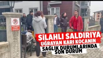 Silahlı saldırıda yaralanan karı kocanın tedavileri sürüyor