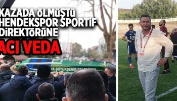 Hendekspor Sportif Direktörü toprağa verildi