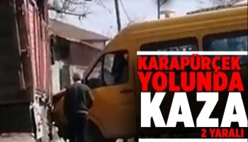 Minibüs kamyona çarptı 2 yaralı