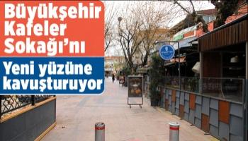 Kafeler sokağı yepyeni bir yüze kavuşturulacak