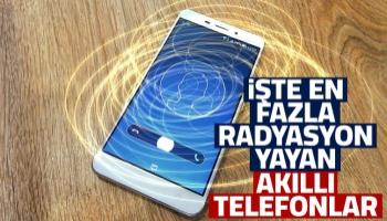 En fazla radyasyon yayan akıllı telefonlar açıklandı