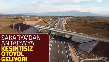 Sakarya ile Antalya otoyol ile bağlanacak