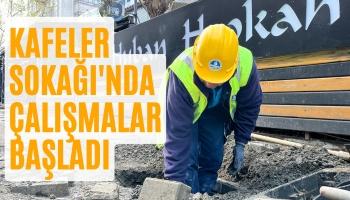 Kafeler Sokağı Yenilenen Yüzüyle Bölgeye Değer Katacak