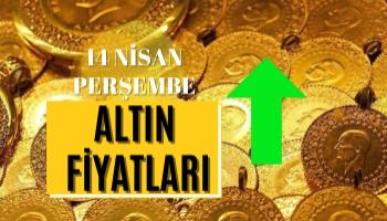 Altın Fiyatları Ne Kadar Oldu? 14 Nisan Perşembe