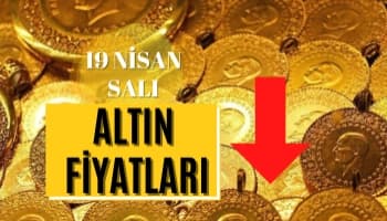 Altın Fiyatları Ne Kadar Oldu? 19 Nisan Salı