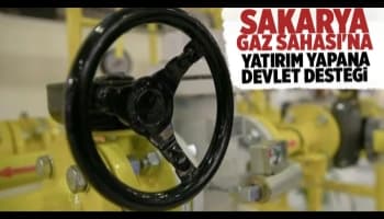 Sakarya Gaz Sahası için proje bazlı devlet desteği