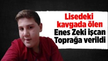 Lisedeki kavgada ölen Enes'e acı veda