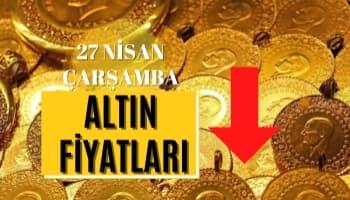 Altın Fiyatları Ne Kadar Oldu? 27 Nisan Çarşamba