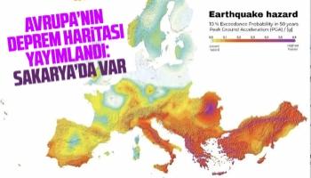 Avrupa’nın deprem haritasında Sakarya'da var