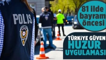 81 ilde Türkiye Güven Huzur uygulaması