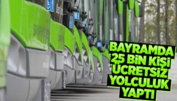 Büyükşehir’le 25 bin kişi ücretsiz yolculuk yaptı