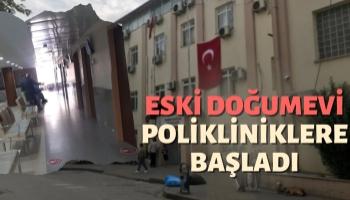 Eski Doğumevi Poliklinik Hizmetine Başladı